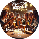 Good Vibes Only